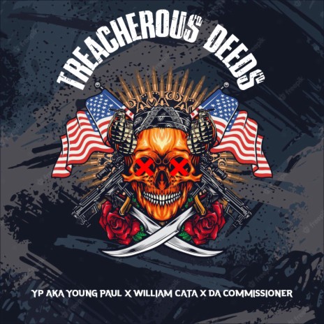 TREACHEROUS DEEDS ft. Da Commissioner & William Cata | Boomplay Music