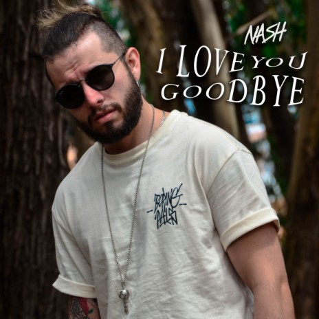I Love You, Goodbye | Boomplay Music