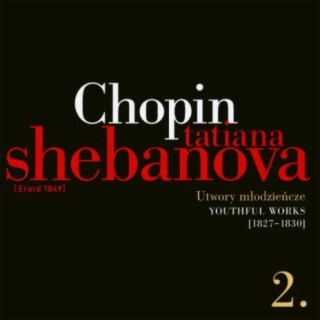 Fryderyk Chopin: Solo Works and with Orchestra 2 - Youthful Works (1827-1830)