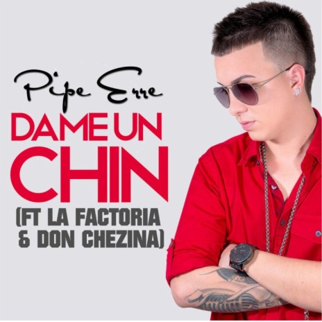 Dame un Chin ft. La Factoria & Don Chezina