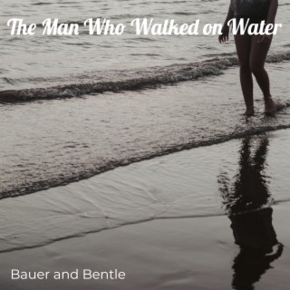 The Man Who Walked on Water