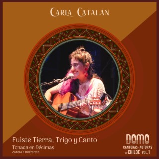 Fuiste tierra, trigo y canto