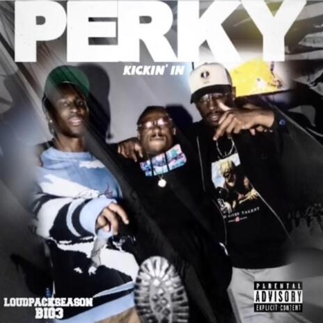 Perky Kickin' In | Boomplay Music