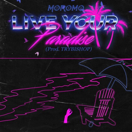 Live Your Paradise | Boomplay Music