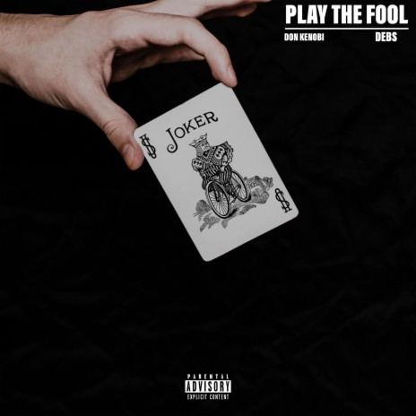 PLAY THE FOOL ft. Debs | Boomplay Music