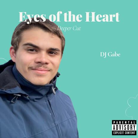 Eyes of the Heart (Deeper Cut)