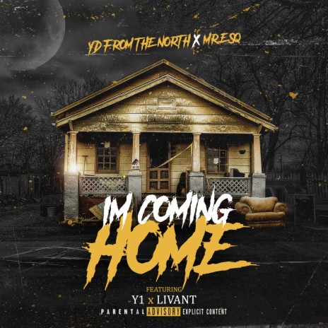 I’m Coming Home ft. YD from tha north, Y1 & Livant | Boomplay Music