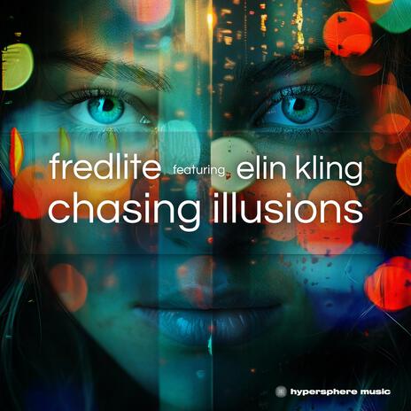 Chasing Illusions ft. Elin Kling | Boomplay Music