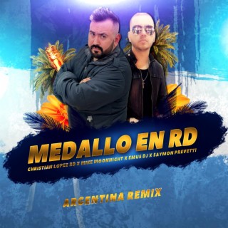 Medallo en RD (Argentina Remix) ft. Christian Lopez RD, Emus DJ & Saymon prevetti lyrics | Boomplay Music