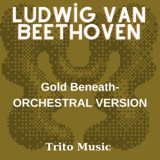 Gold Beneath- Orchestral Versıon