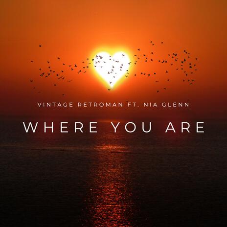 Where You Are ft. Nia Glenn & Produced By David Linhof | Boomplay Music