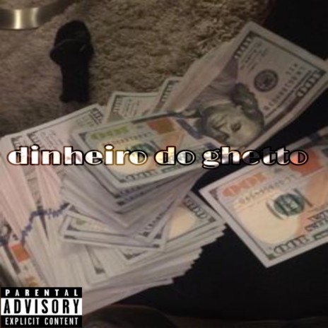 Dinheiro do Ghetto | Boomplay Music