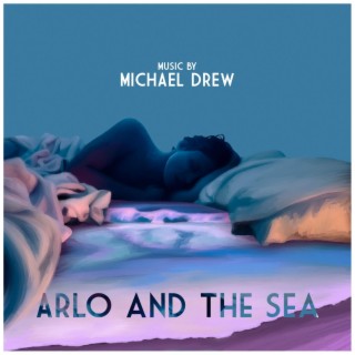 Arlo And The Sea (Original Motion Picture Soundtrack)