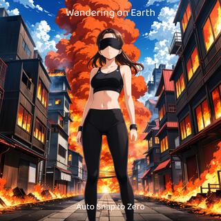 Wandering on Earth