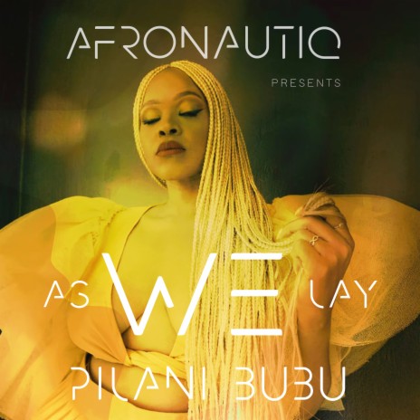 AS WE LAY ft. Pilani Bubu | Boomplay Music