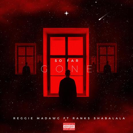 So Far Gone ft. Ranks Shabalala | Boomplay Music