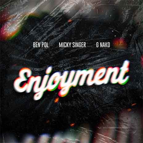 Enjoyment ft. Micky Singer & G Nako