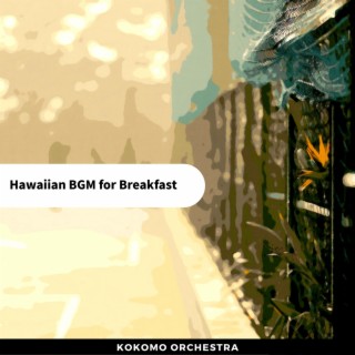 Hawaiian Bgm for Breakfast