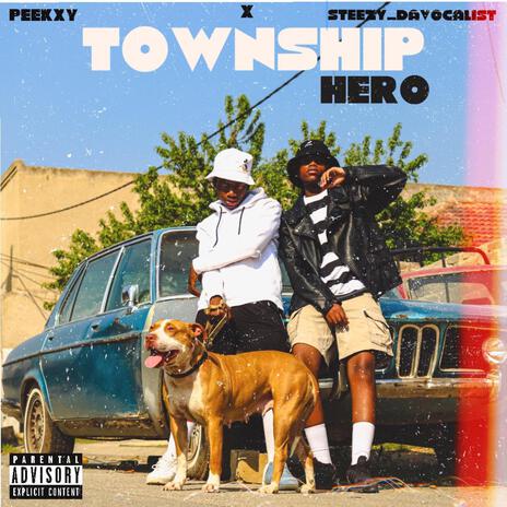 Township Hero ft. Steezy_Davocalist | Boomplay Music