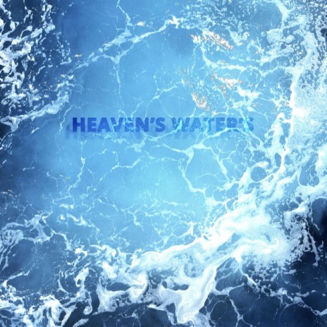 Heaven's Water's | Boomplay Music