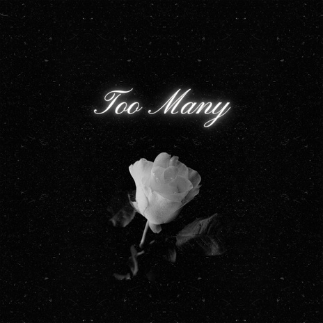 TOO MANY | Boomplay Music