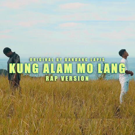 Kung Alam Mo Lang Rap Vrsn | Boomplay Music