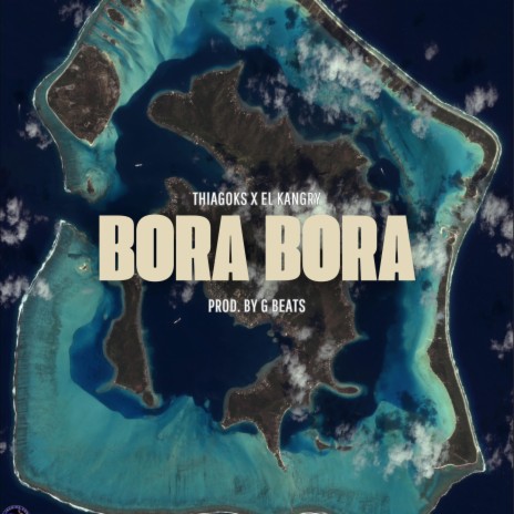 Bora Bora ft. El Kangry