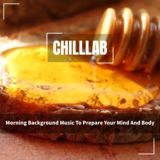 Morning Background Music to Prepare Your Mind and Body