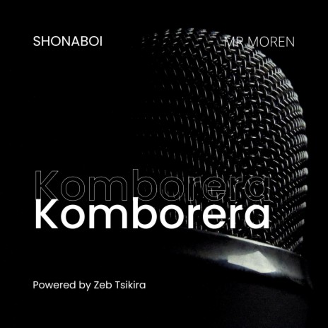 Komborera ft. Powered by Zeb Tsikira & Mr Moren | Boomplay Music