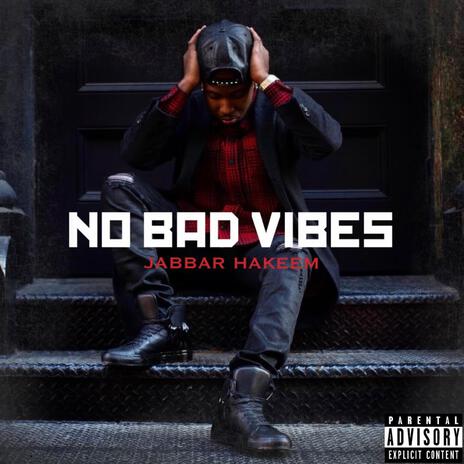 No Bad Vibes | Boomplay Music