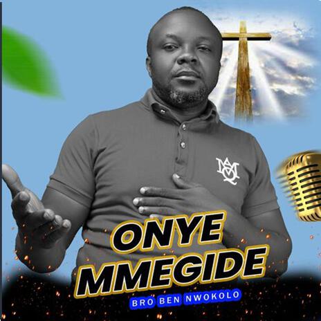 ONYE MMEGIDE | Boomplay Music