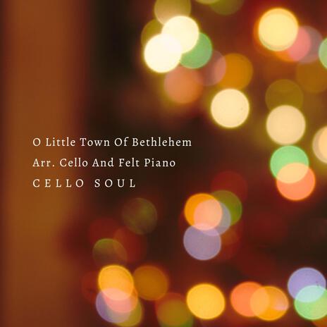 O Little Town Of Bethlehem Arr. Cello And Felt Piano