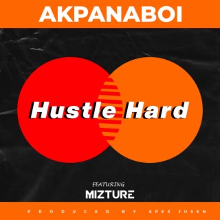 Hustle Hard ft. Mizture lyrics | Boomplay Music