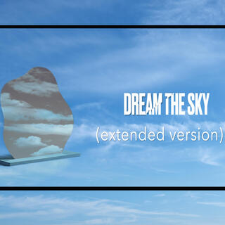 Dream The Sky (Extended Version)