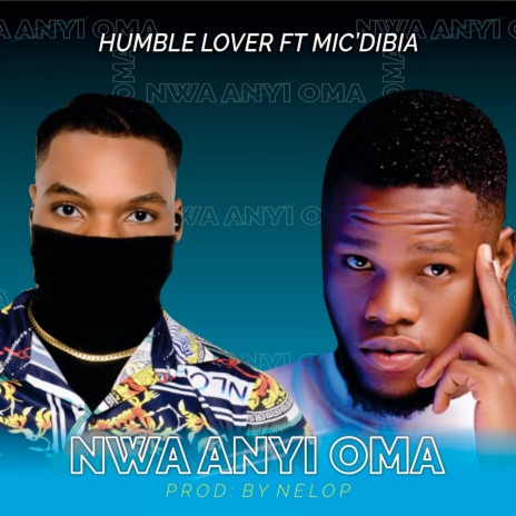 Nwa Anyi Oma ft. Mic'dibia | Boomplay Music