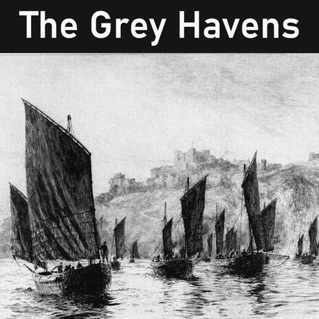 The Grey Havens | Boomplay Music