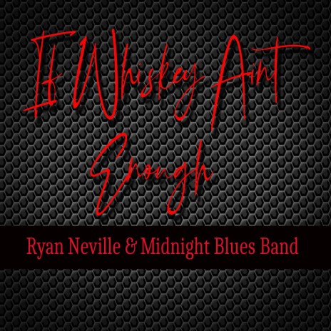 If Whiskey Ain't Enough ft. The Midnight Blues Band | Boomplay Music