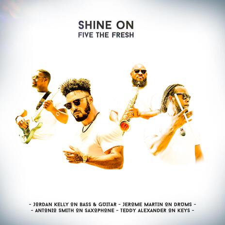 Shine On ft. Jerome Martin, Jordan Kelly, Teddy Alexander & Antonio Smith | Boomplay Music