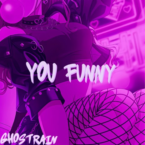 YOU FUNNY | Boomplay Music