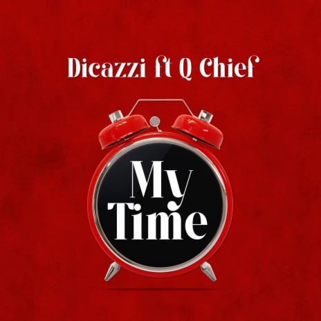 My Time ft. Q Chief | Boomplay Music