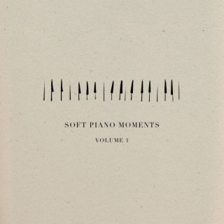Soft Piano Moments, Vol. 1