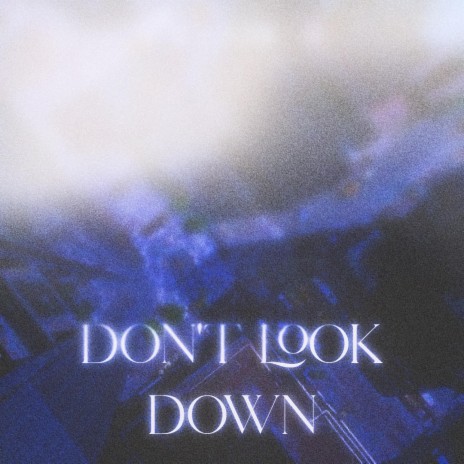 Don't Look Down