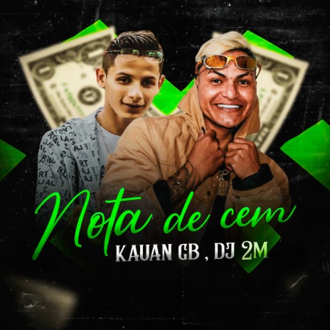 Nota de Cem ft. Dj 2m | Boomplay Music