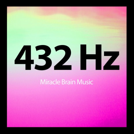 432 Hz Miracle Tones Healing Music ft. Sex Brain