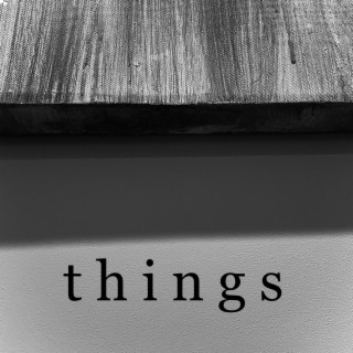 things | Boomplay Music