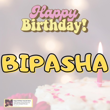 Happy Birthday BIPASHA Song | Boomplay Music