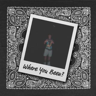 Where You Been? ft. prodby.Waste & Jodie Woah lyrics | Boomplay Music