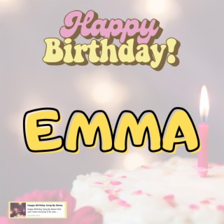 Happy Birthday EMMA Song