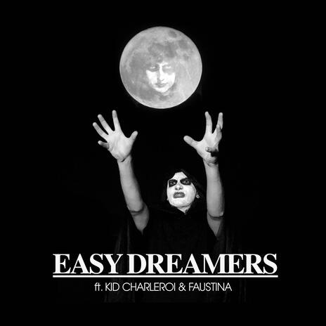 Easy Dreamers ft. Kid Charleroi & Faustina | Boomplay Music