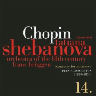 Fryderyk Chopin: Solo Works and with Orchestra 14 - Piano Concertos (1829-1830)